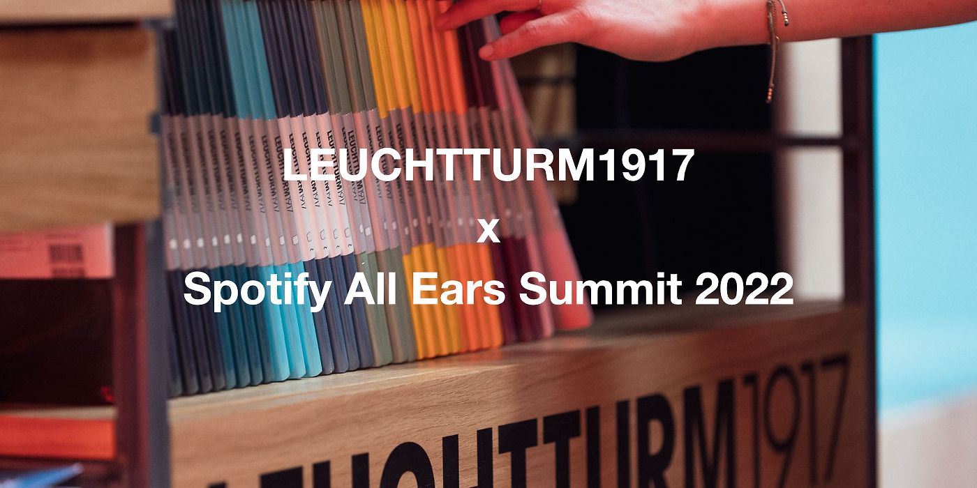 LEUCHTTURM1917 x Spotify All Ears Summit 2022
